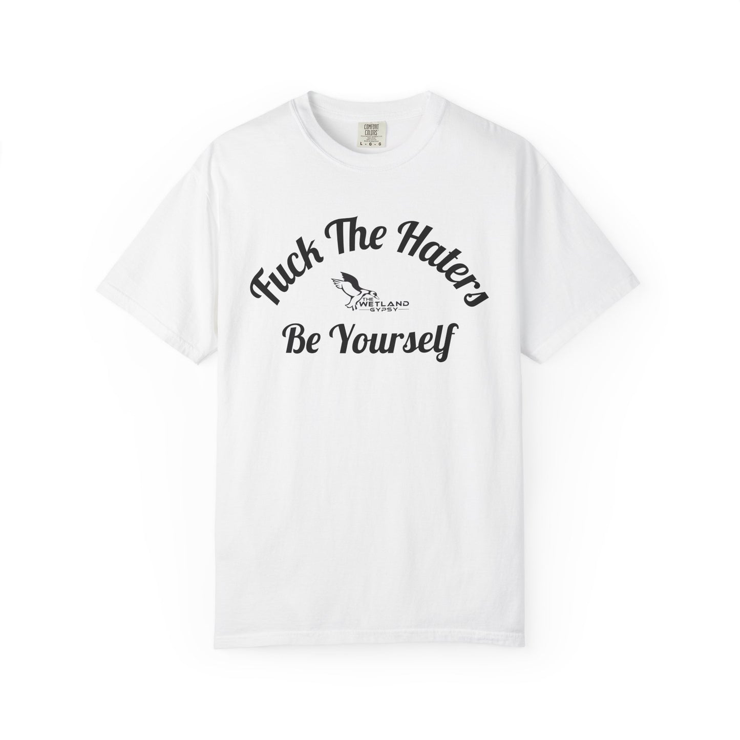 Fuck The Haters Tee