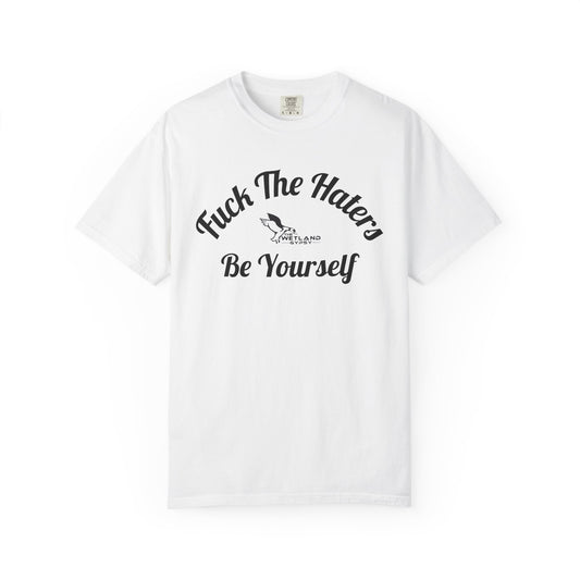 Fuck The Haters Tee
