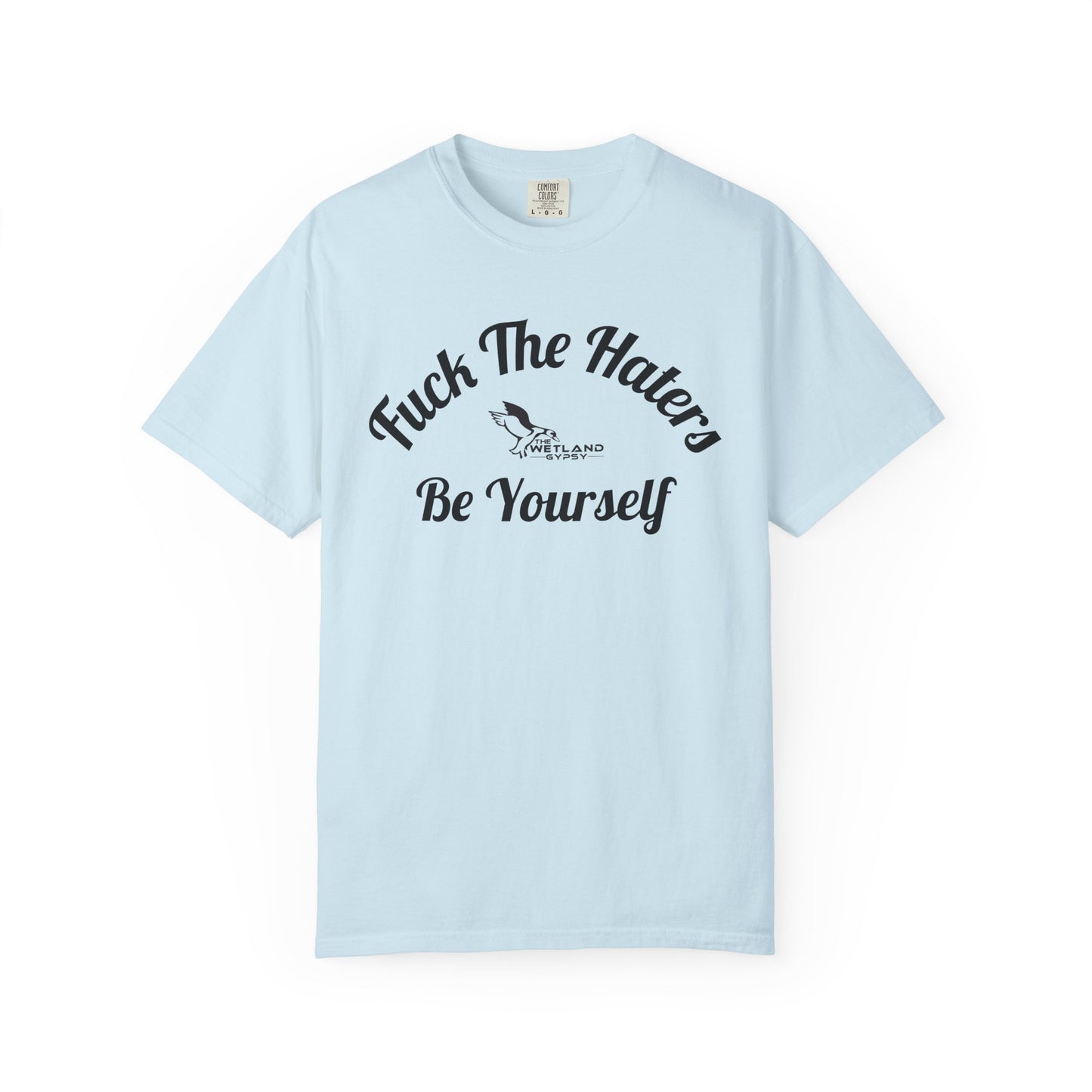 Fuck The Haters Tee