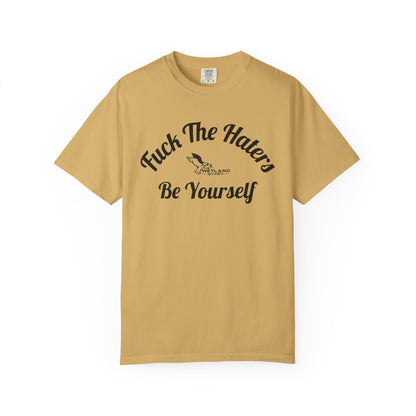Fuck The Haters Tee